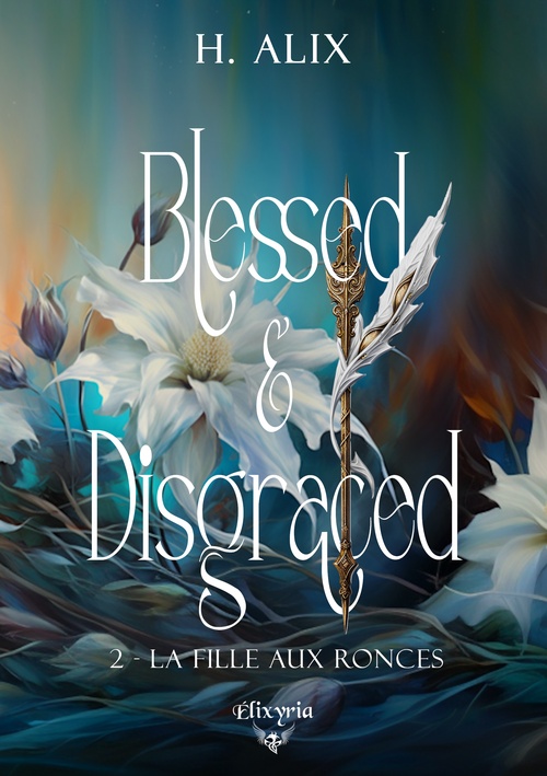 Couverture ebook de Blessed and disgraced - 2 - La fille aux ronces, de H. Alix