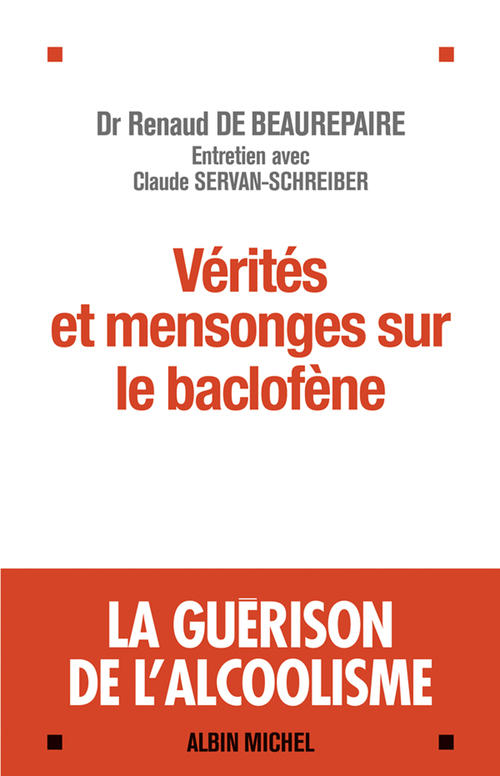 ebook cover of Vérités et mensonges sur le baclofène, by Renaud de Beaurepaire, Claude Sevan-schreiber