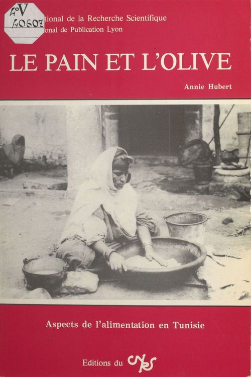 Couverture ebook de Le pain et l'olive : aspects de l'alimentation en Tunisie, de Annie Hubert