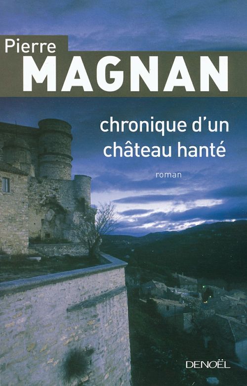 Couverture ebook de Chronique d'un château hanté, de Pierre Magnan
