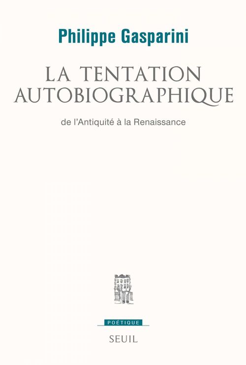 Couverture ebook de La Tentation autobiographique. De l'Antiquité à la Renaissance, de Philippe Gasparini