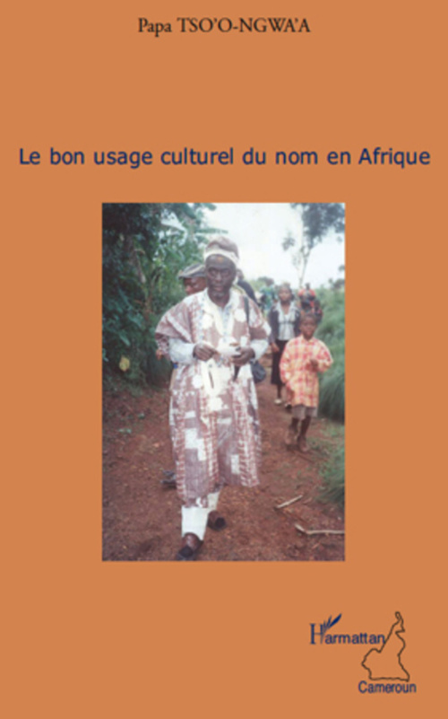 Couverture ebook de Le bon usage culturel du nom en Afrique, de Papa Tso'O Ngwa'A