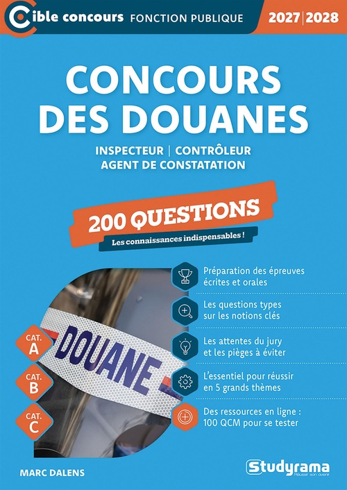 Couverture ebook de Concours des douanes : 200 questions - Catégories A, B et C - Édition 2027-2028, de Marc Dalens