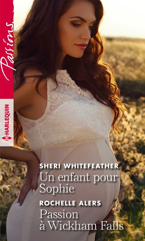 ebook cover of Un enfant pour Sophie - Passion à Wickham Falls, by Whitefeather/Alers