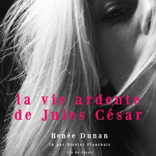 audiobook cover of La Vie ardente de Jules César, by Renée Dunan