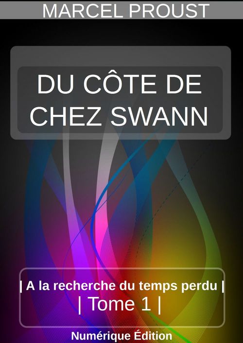 Couverture ebook de DU CÔTÉ DE CHEZ SWANN, de Marcel Proust