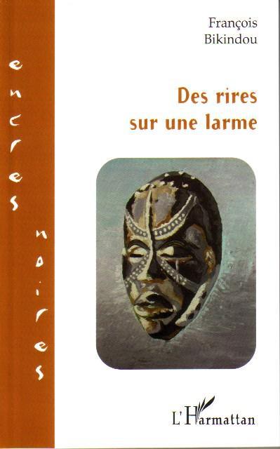Couverture ebook de Des rires sur une larme, de François Bikindou