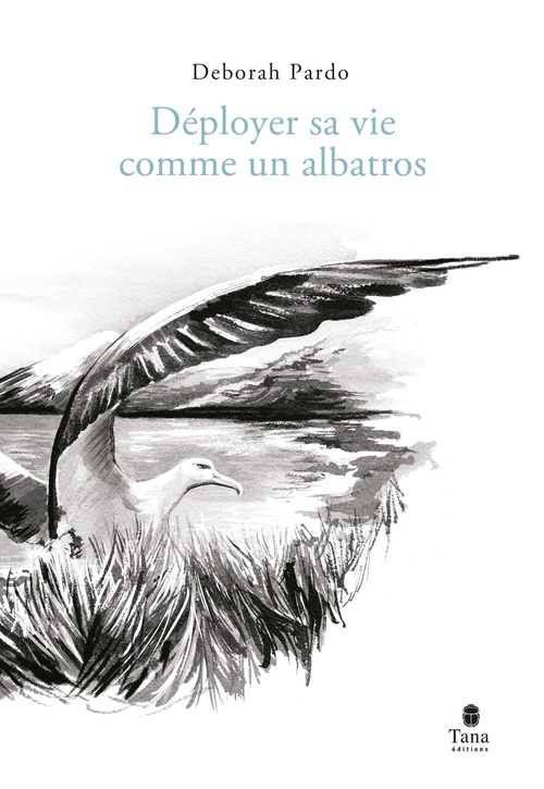 ebook cover of Déployer sa vie comme un albatros, by Déborah Pardo