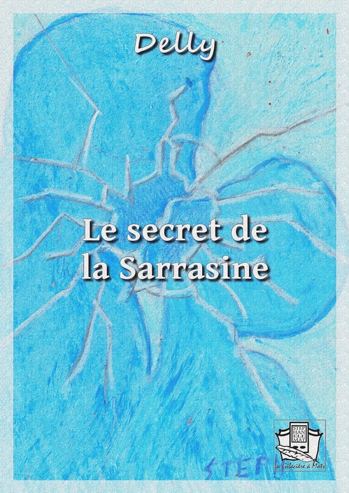 Couverture ebook de Le secret de la Sarrasine, de Delly