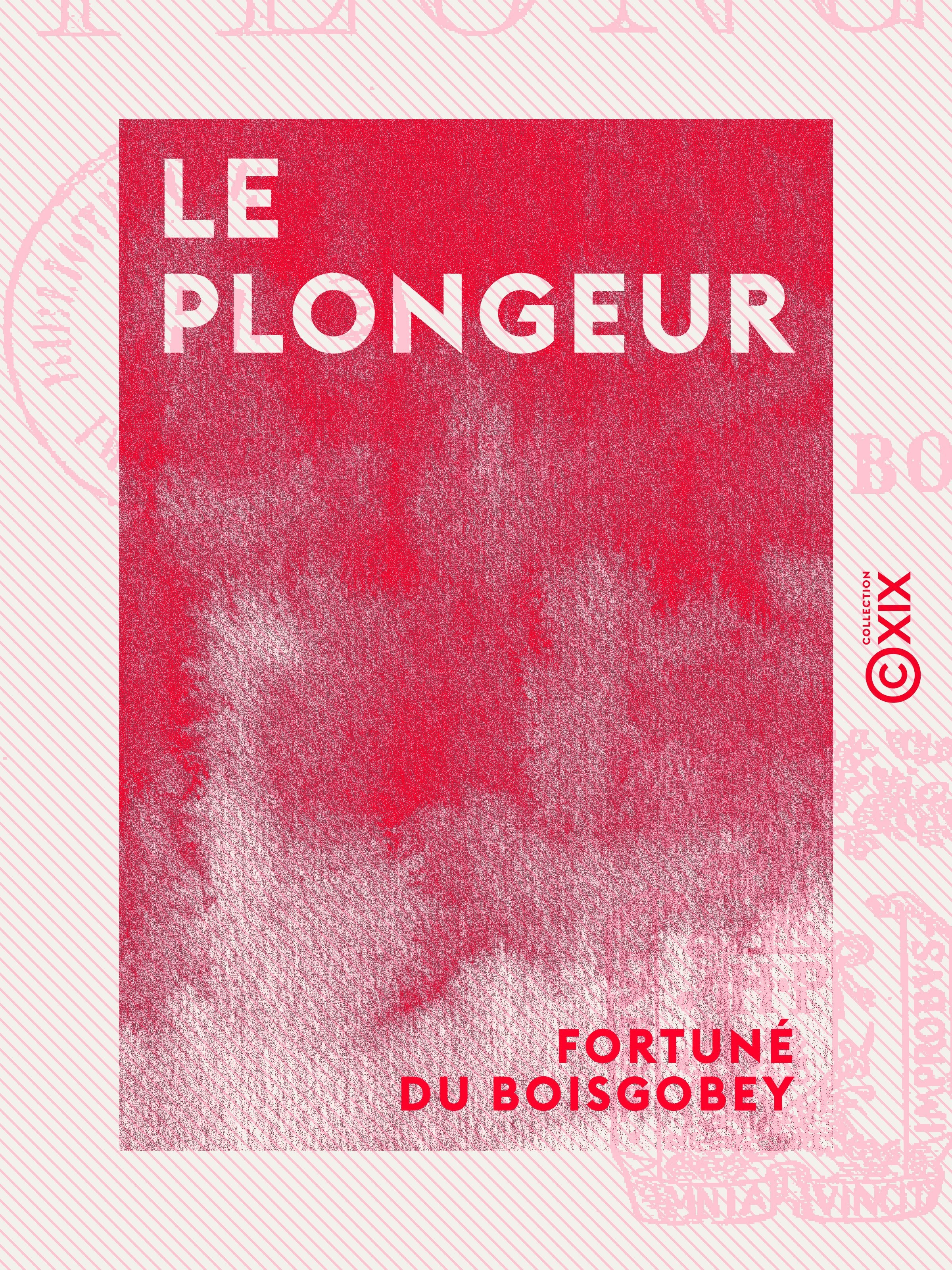 Couverture ebook de Le Plongeur, de Fortune Du Boisgobey