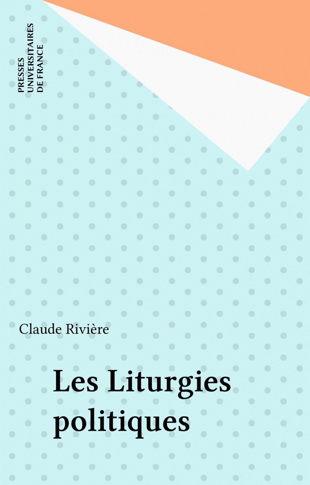 ebook cover of Les Liturgies politiques, by Claude Rivière