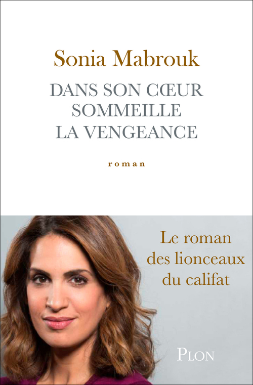 Couverture ebook de Dans son coeur sommeille la vengeance, de Sonia Mabrouk