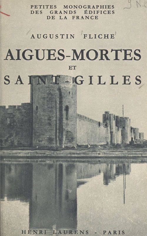 Couverture ebook de Aigues-Mortes et Saint-Gilles, de Augustin Fliche