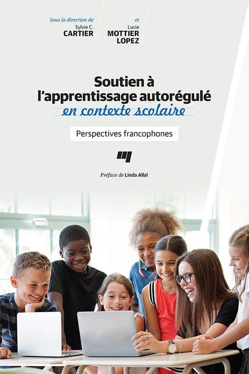 Couverture ebook de Soutien à l'apprentissage autorégulé en contexte scolaire, de Collectif, Sylvie C. Cartier, Lucie Mottier lopez