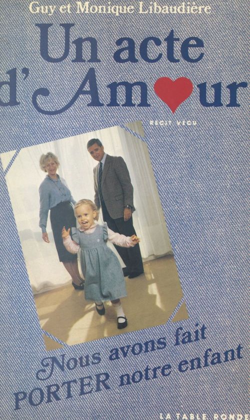 Couverture ebook de Un acte d'amour, de Guy Libaudiere, Monique Libaudiere