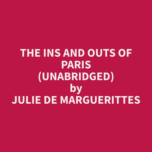 audiobook cover of The Ins and Outs of Paris (Unabridged), by Julie  De Marguerittes