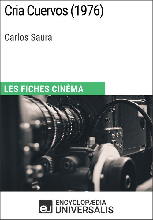 ebook cover of Cria Cuervos de Carlos Saura, by EncyclopæDia Universalis