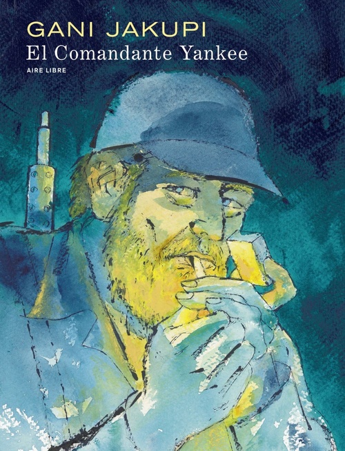 Couverture ebook de El Comandante Yankee, de Gani Jakupi