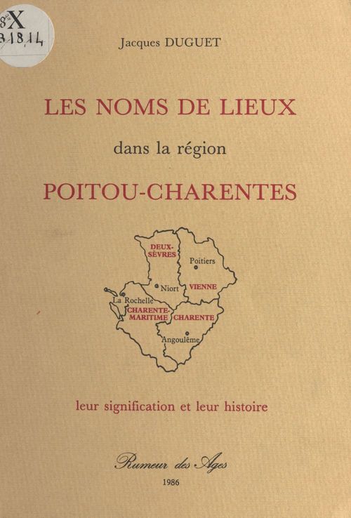 Couverture ebook de Les Noms de lieux dans la région Poitou-Charentes : Leur signification et leur histoire, de Jacques Duguet