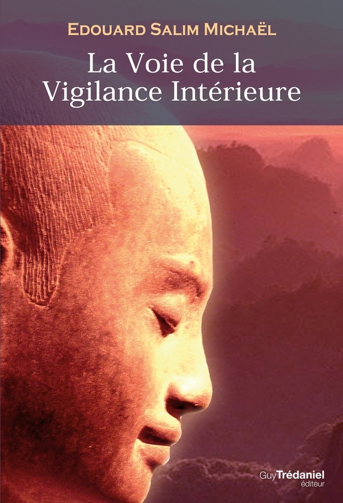 Couverture ebook de La voie de la vigilance intérieure - Chemin vers la lumière intérieur et la réalisation de la nature, de Edouard-Salim Michaël