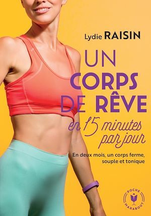 ebook cover of Un corps de rêve en 15min par jour, by Lydie Raisin