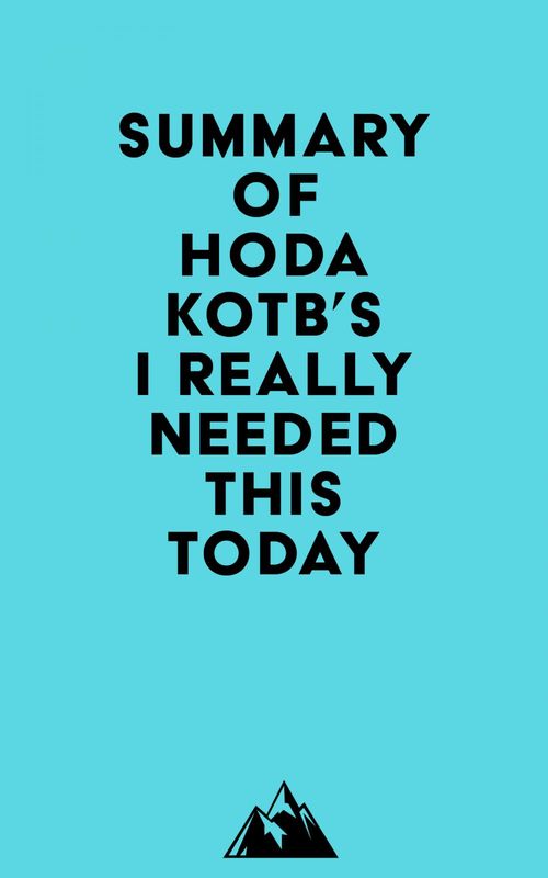 Couverture ebook de Summary of Hoda Kotb's I Really Needed This Today, de Everest Media