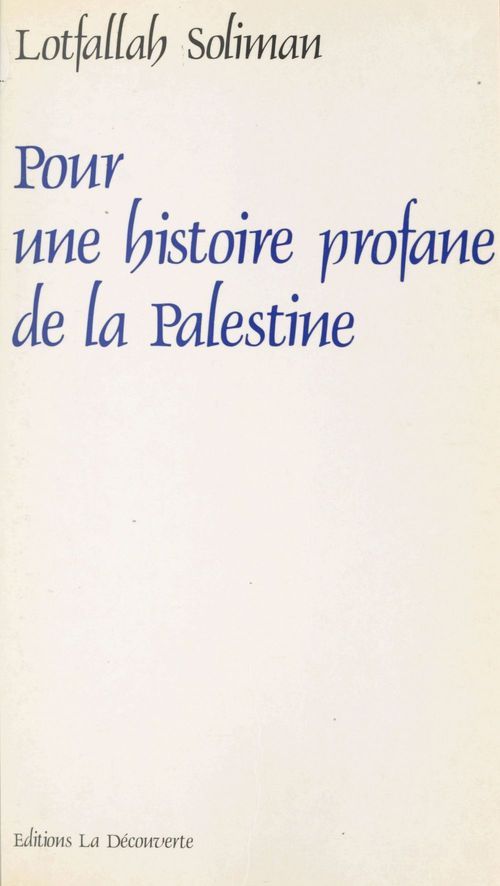 ebook cover of Pour une histoire profane de la Palestine, by Soliman Lotfallah