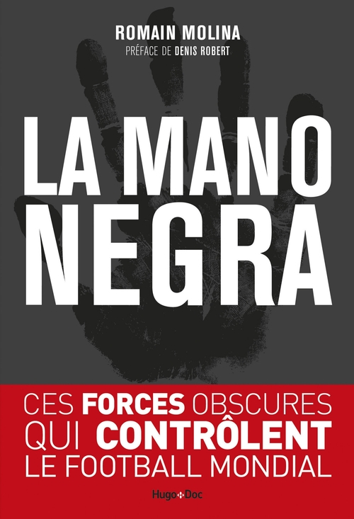 Couverture ebook de La mano negra - Ces forces obscures qui contrôlent le football mondial, de Romain Molina