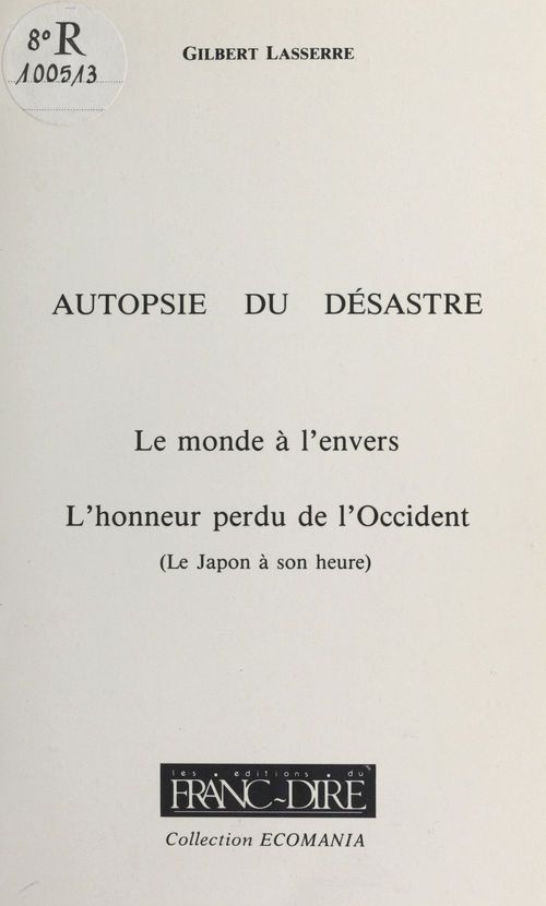 ebook cover of Autopsie du désastre (2) : Le Monde à l'envers, l'honneur perdu de l'Occident (Le Japon à son heure), by Gilbert Lasserre