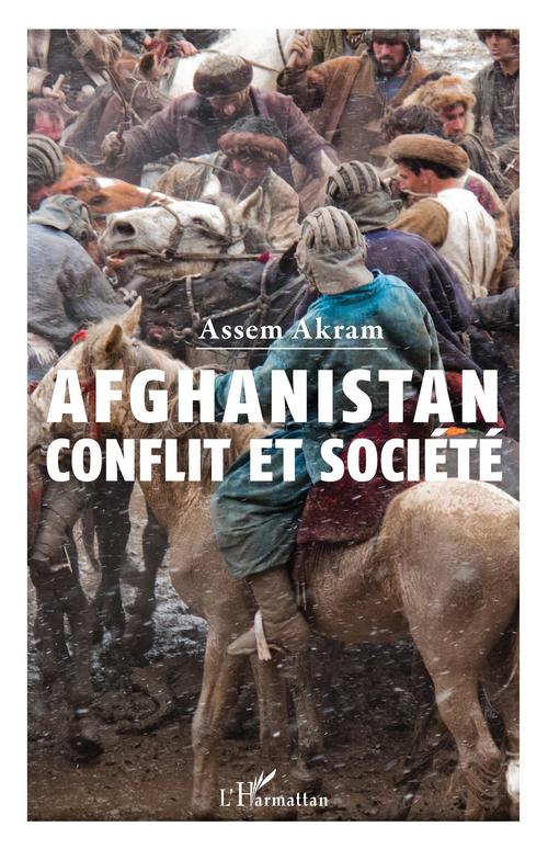 Couverture ebook de Afghanistan : conflit et société, de Assem Akram