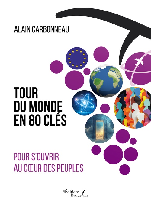 ebook cover of TOUR DU MONDE EN 80 CLÉS pour s´ouvrir au coeur des peuples, by Alain Carbonneau