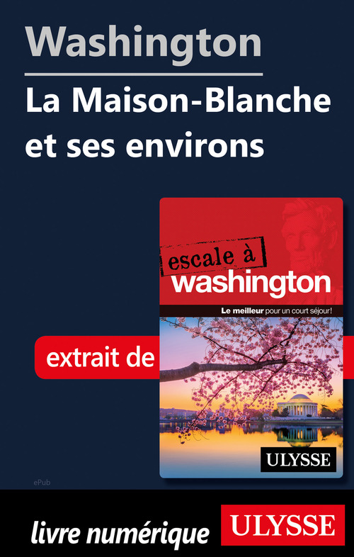 Couverture ebook de Washington - La Maison-Blanche et ses environs, de Collectif, Lorette Pierson