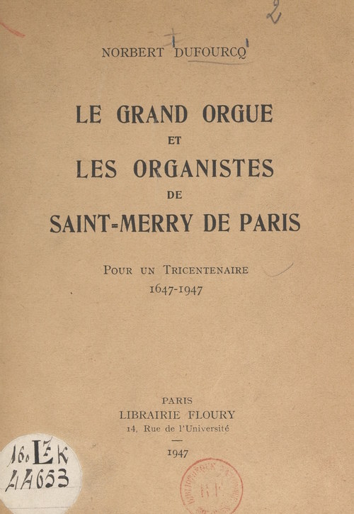 Couverture ebook de Le grand orgue et les organistes de Saint-Merry de Paris, de Norbert Dufourcq