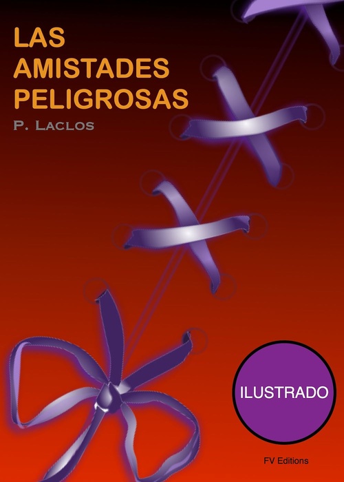 ebook cover of Las Amistadas Peligrosas (Ilustrado), by Pierre Choderlos de Laclos