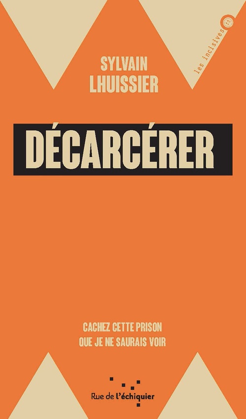 Couverture ebook de Décarcérer, de Sylvain LHUISSIER