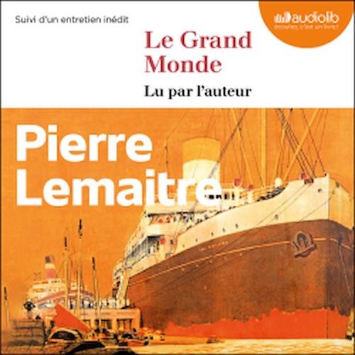audiobook cover of Le Grand Monde, by Pierre Lemaitre