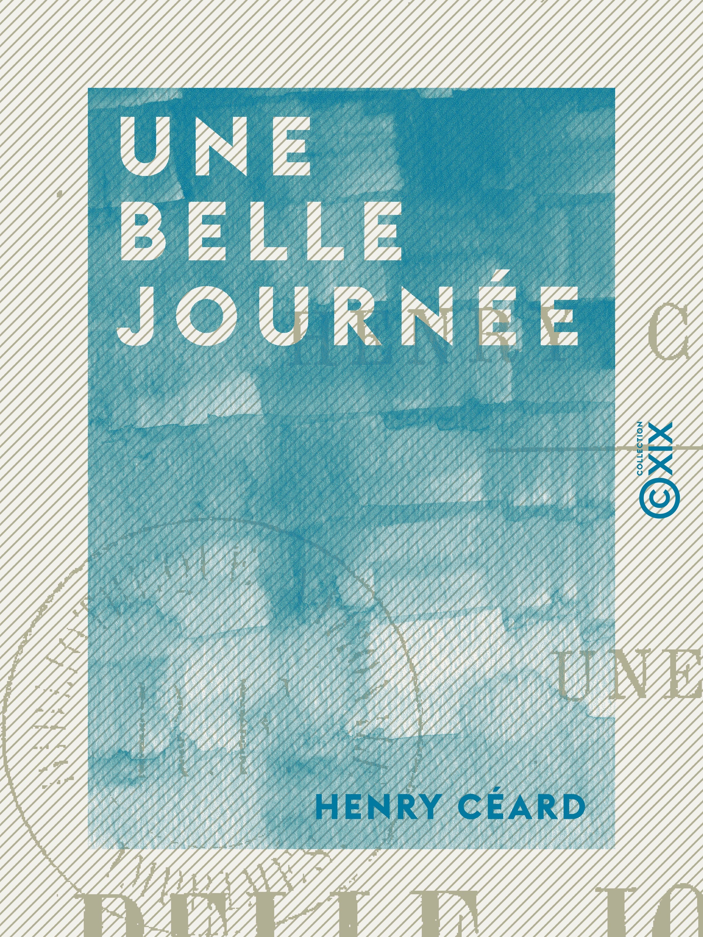 ebook cover of Une belle journée, by Henry Ceard