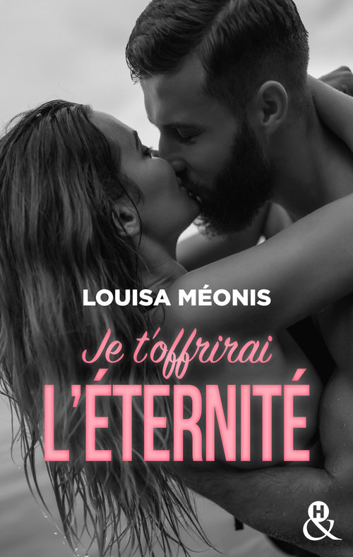 Couverture ebook de Je t'offrirai l'éternité, de Louisa Méonis