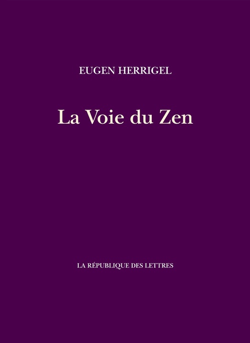 Couverture ebook de La Voie du Zen, de Eugen Herrigel, Gusty L. Herrigel