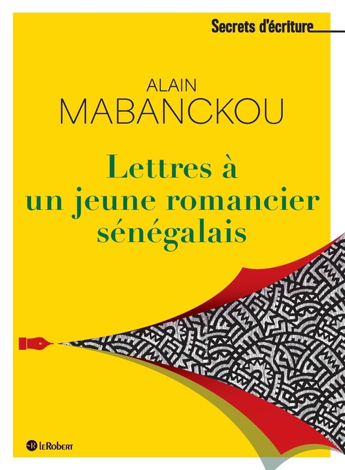 ebook cover of Lettres à un jeune romancier sénégalais - Les secrets d'écriture d'Alain Mabanckou, by Alain Mabanckou