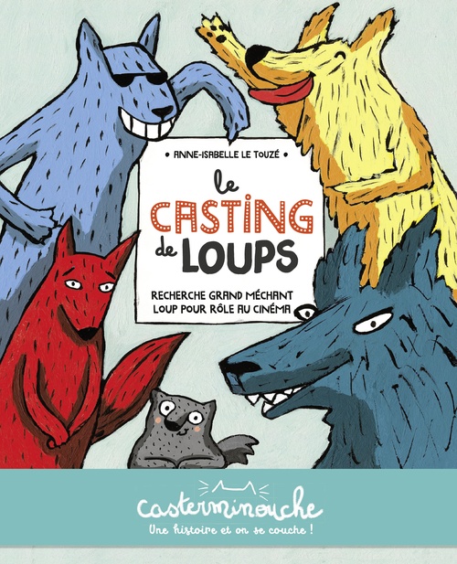 ebook cover of Casterminouche - Le casting de loups, by Anne-isabelle Le touzé