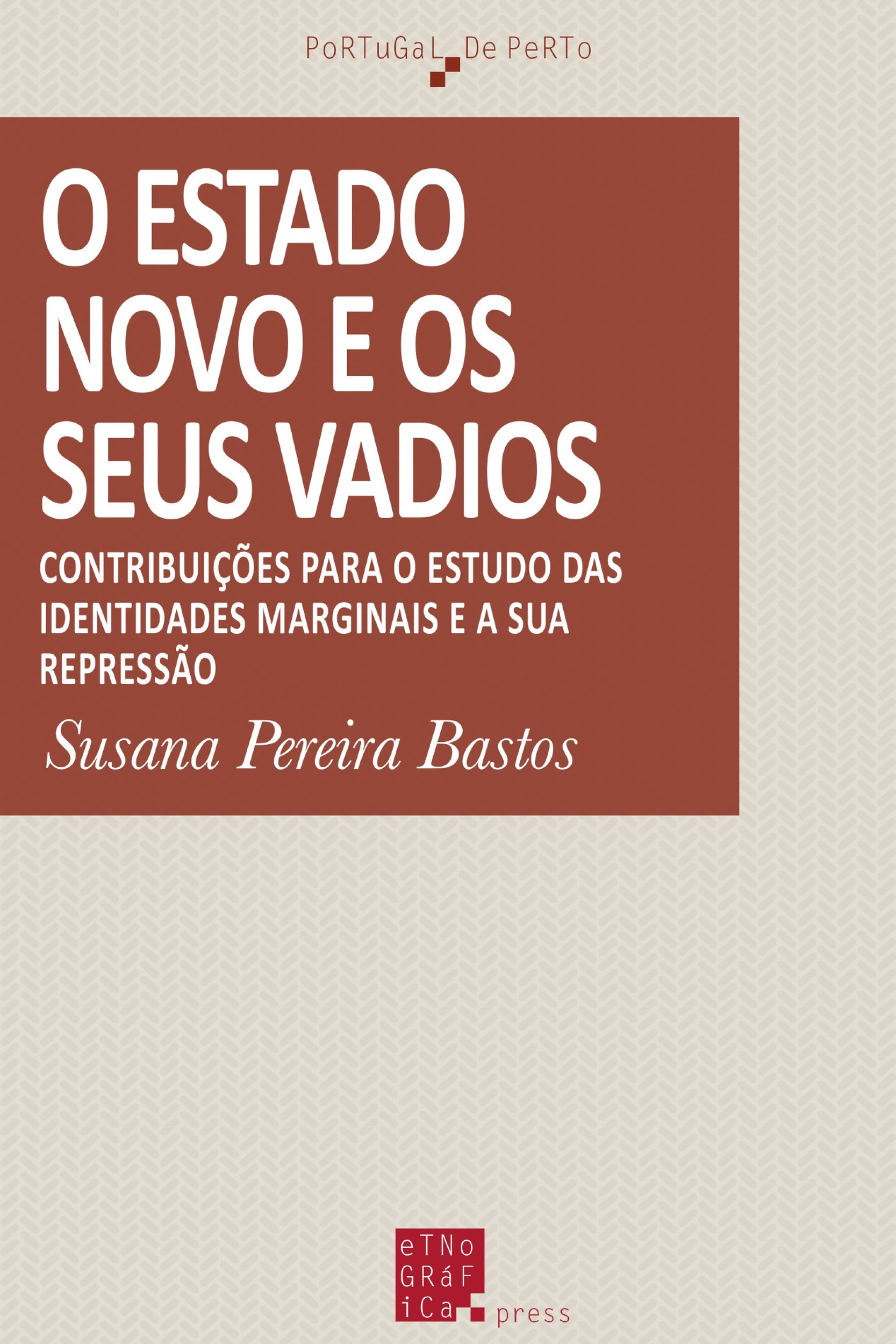 ebook cover of O Estado Novo e os seus vadios, by Susana Pereira Bastos