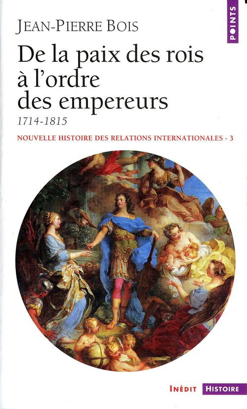 Couverture ebook de De la paix des rois à l'ordre des empereurs (1714-1815), de Jean-Pierre Bois