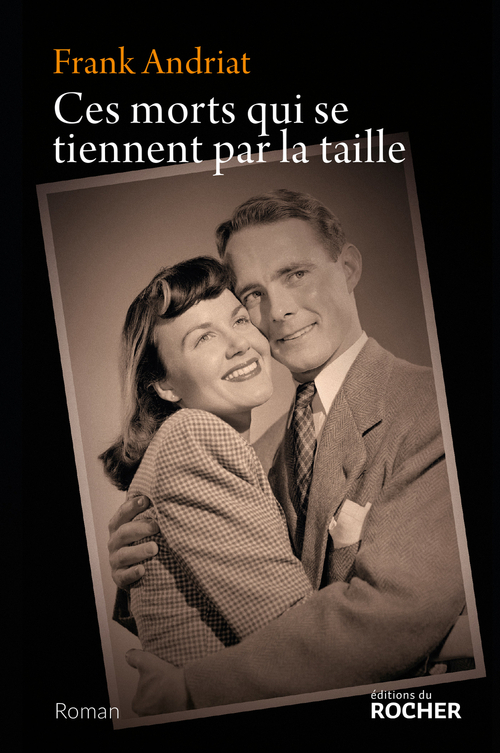 Couverture ebook de Ces morts qui se tiennent par la taille, de Frank Andriat
