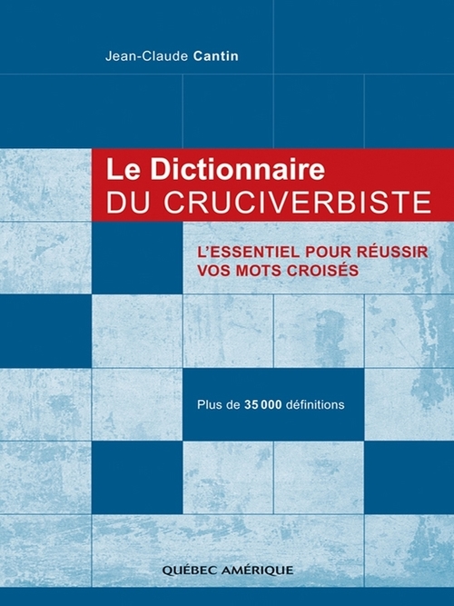 Couverture ebook de Le Dictionnaire du cruciverbiste, de Jean-claude Cantin