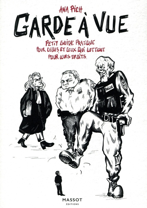 Couverture ebook de Garde à vue - Petit guide pratique pour celles et ceux qui luttent pour leurs droits, de Ana Pich