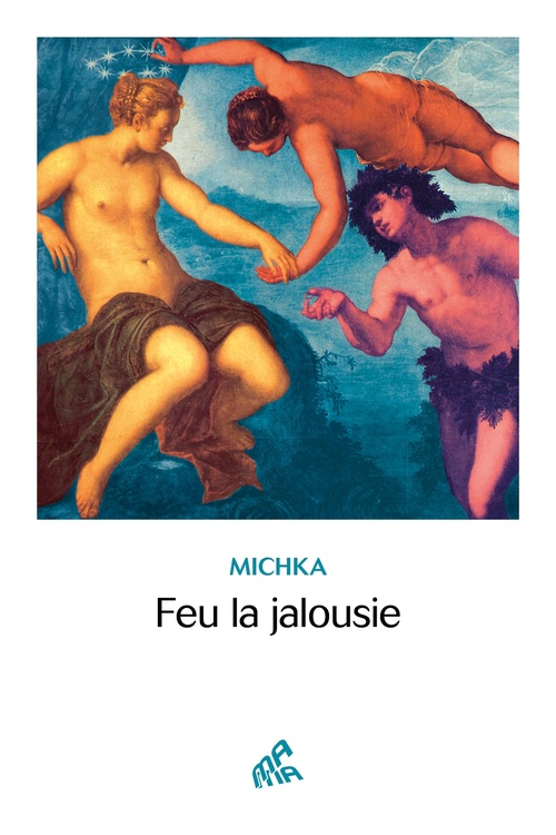Couverture ebook de Feu la jalousie, de Michka