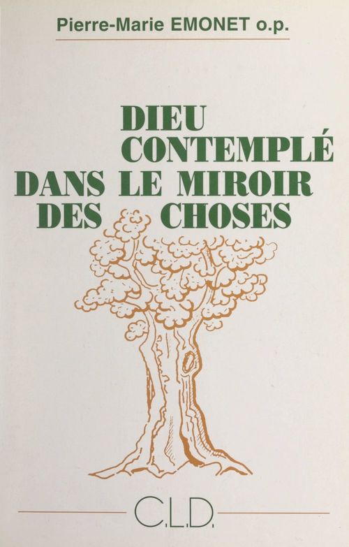 Couverture ebook de Dieu contemplé dans le miroir des choses, de Pierre-marie Emonet