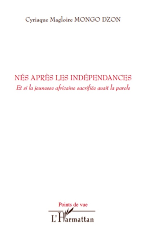 Couverture ebook de Nés après les indépendances, de Cyriaque magloire Mongo dzon