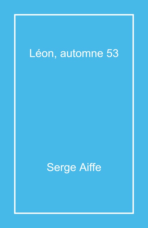 ebook cover of Léon, automne 53, by Serge Aiffe